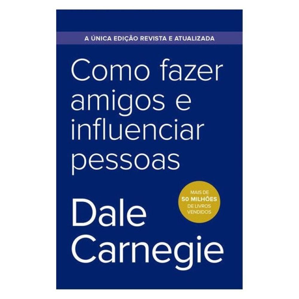 Como Fazer Amigos E Influenciar Pessoas - Edição Econômica
