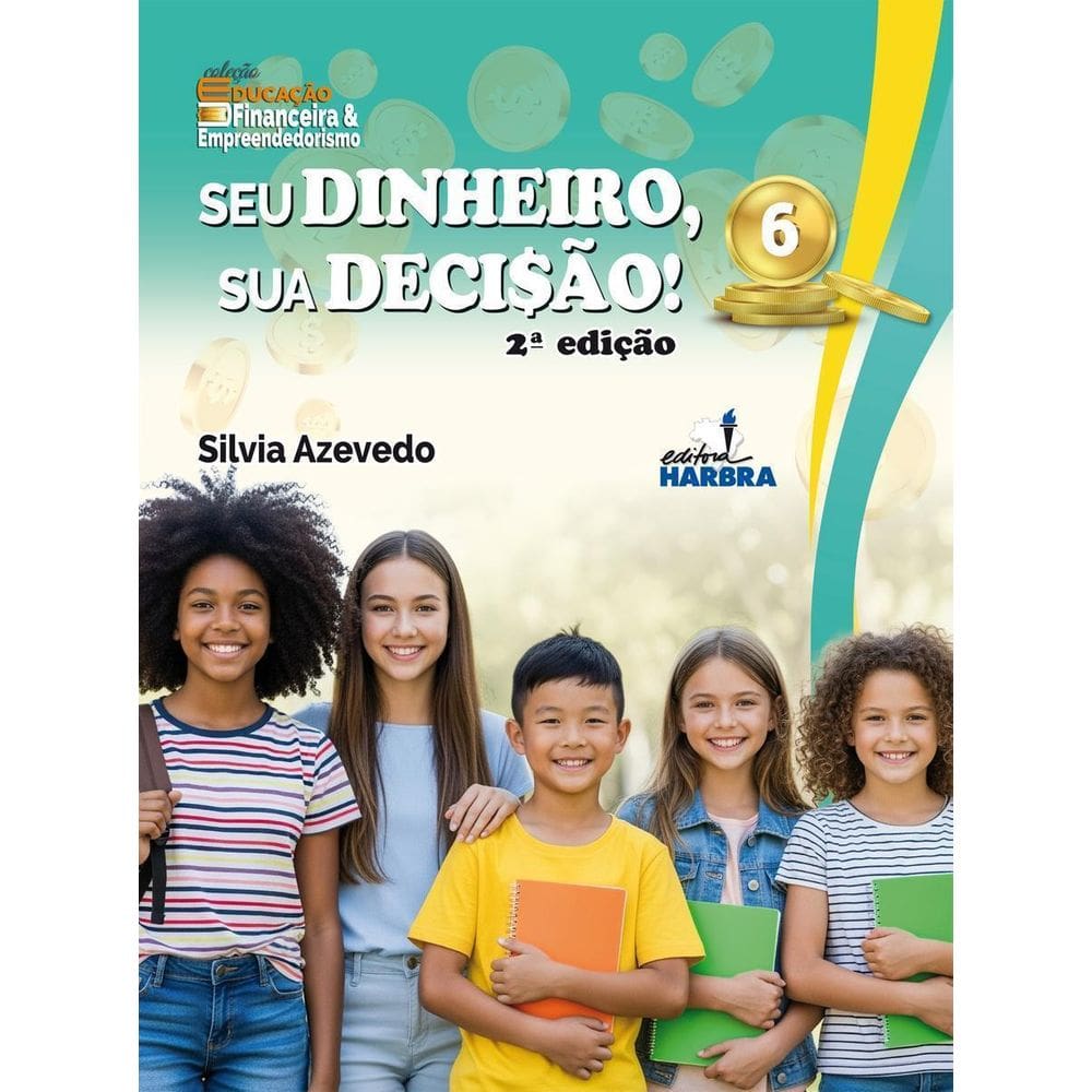 Livro: Seu Dinheiro, Sua Decisão - 6º Ano - 2. Ed.