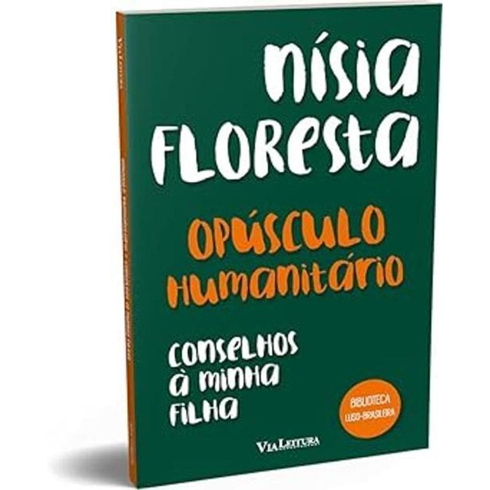 Opúsculo Humanitário E Conselhos À Minha Filha Nísia