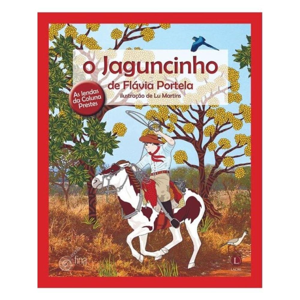 O Jaguncinho: As Lendas Da Coluna Prestes