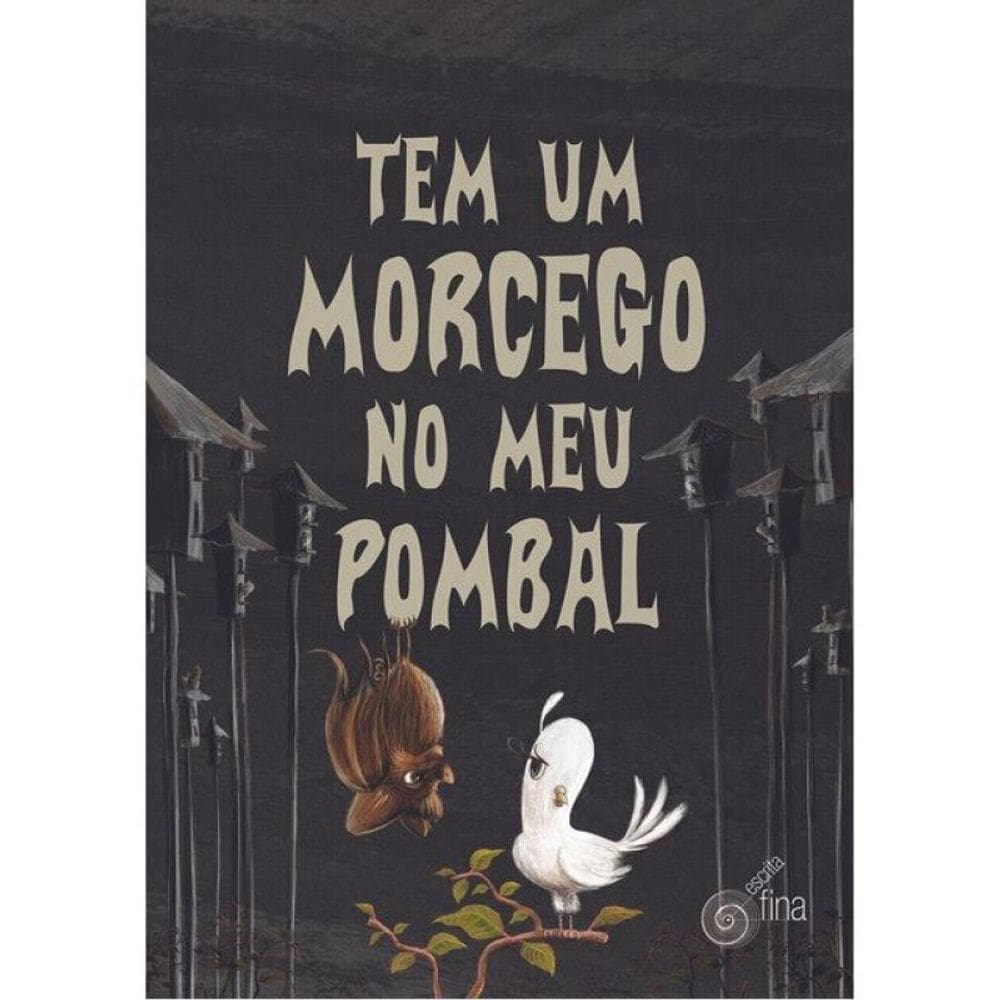 Tem Um Morcego No Meu Pombal