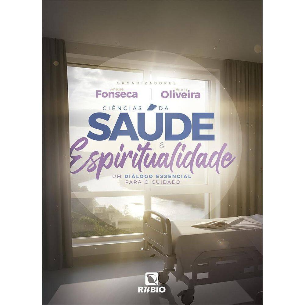 Ciências da Saúde e Espiritualidade: Um Diálogo Essencial Para o Cuidado