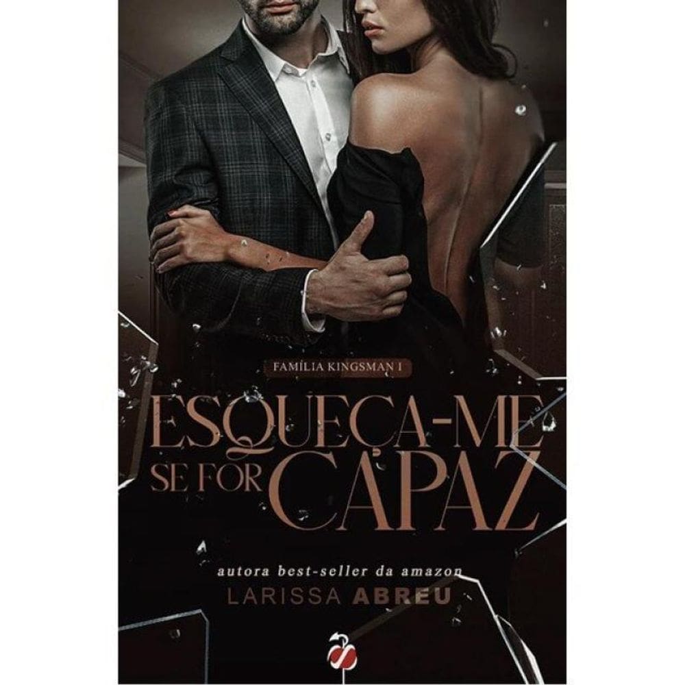 Esqueça-Me Se For Capaz - Vol. 1