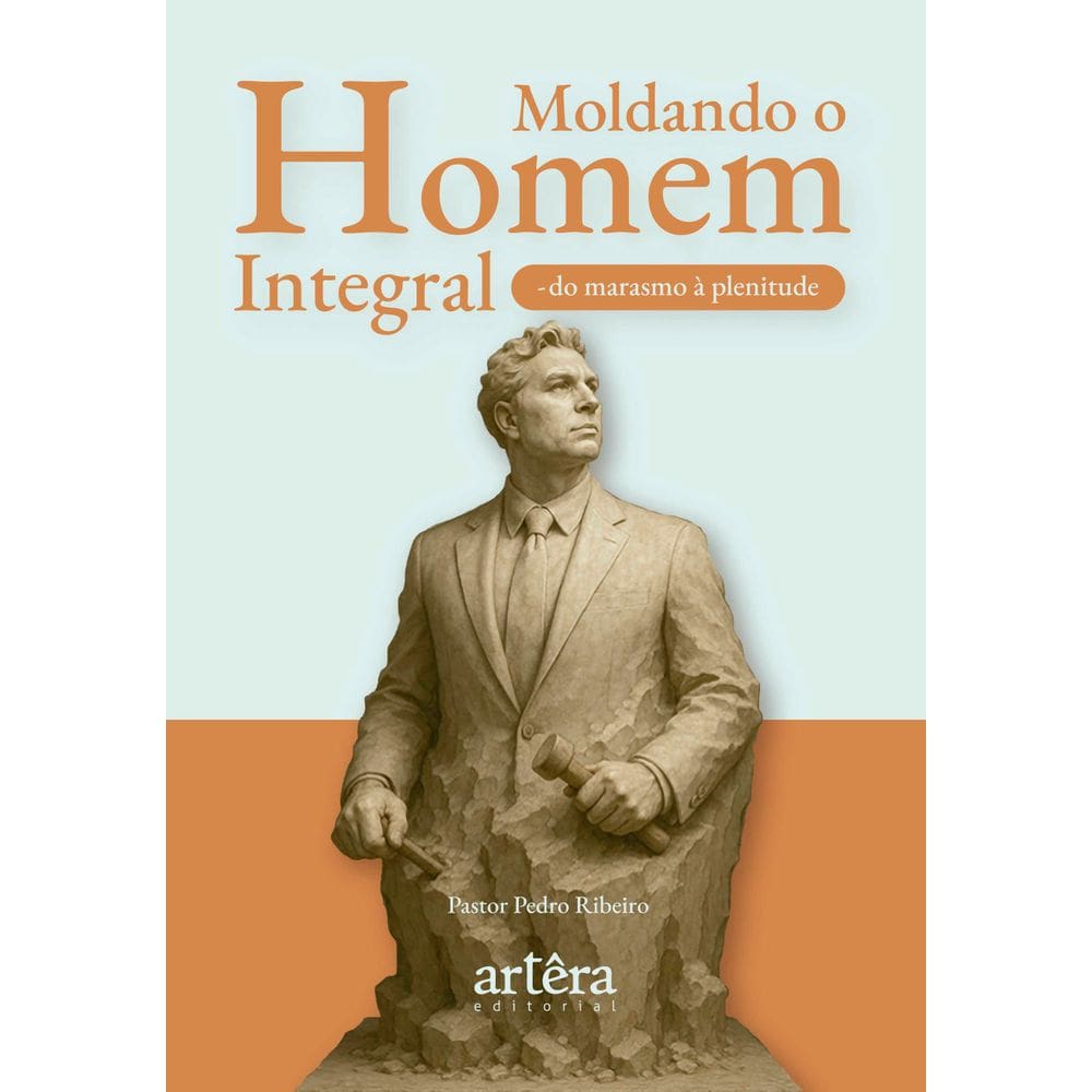 Moldando o Homem Integral