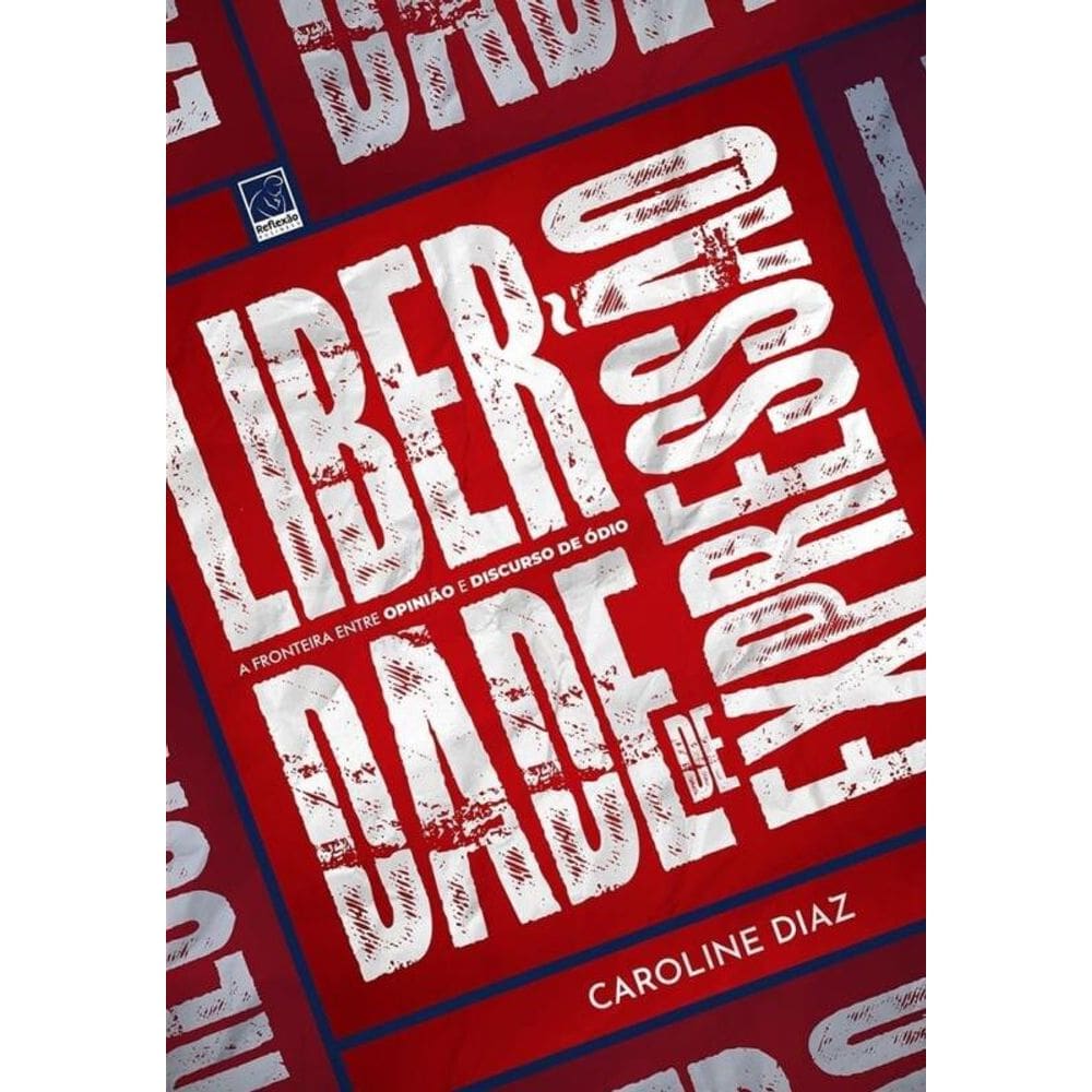 Liberdade De Expressão - A Fronteira Entre Opinião E Discurso De Ódio
