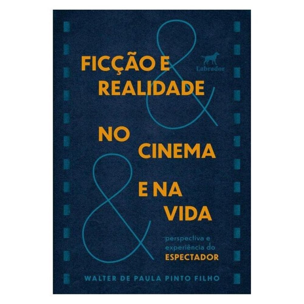 Ficção E Realidade No Cinema E Na Vida