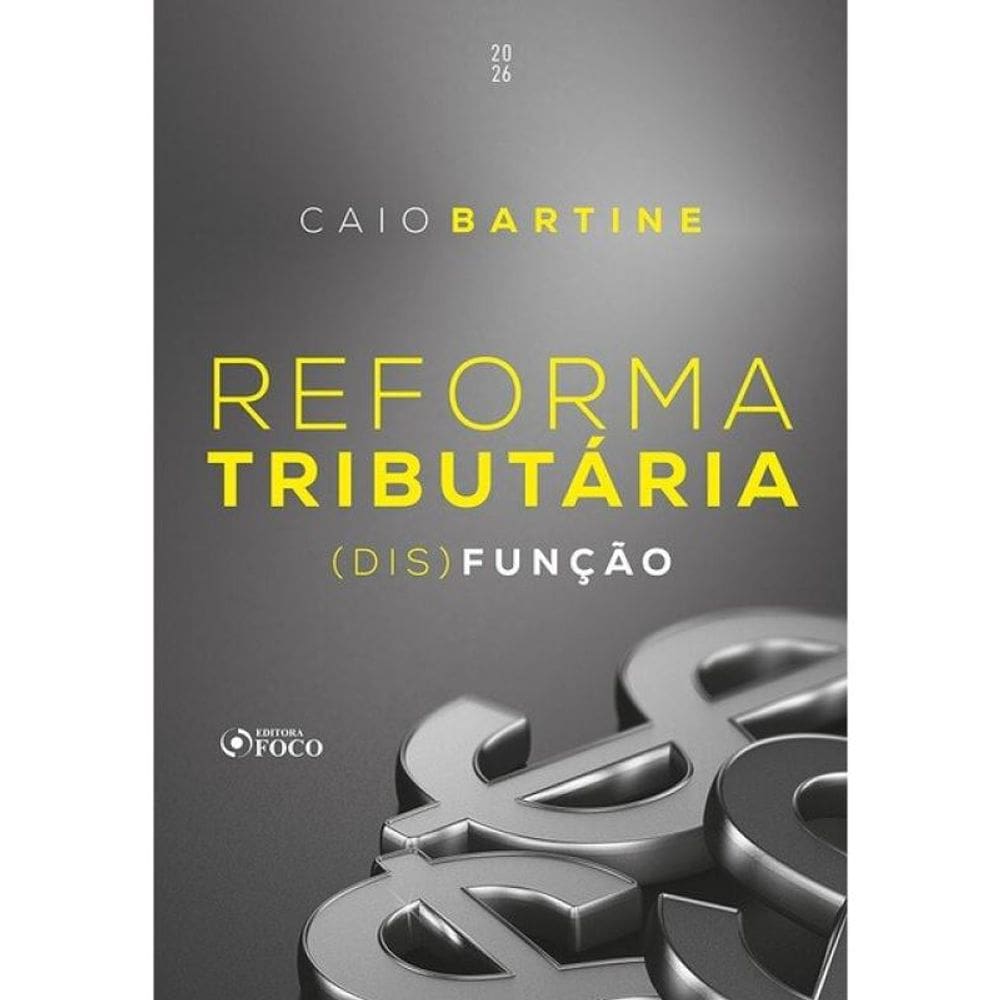 Reforma Tributária - (Dis)Função - 1ª Ed - 2026