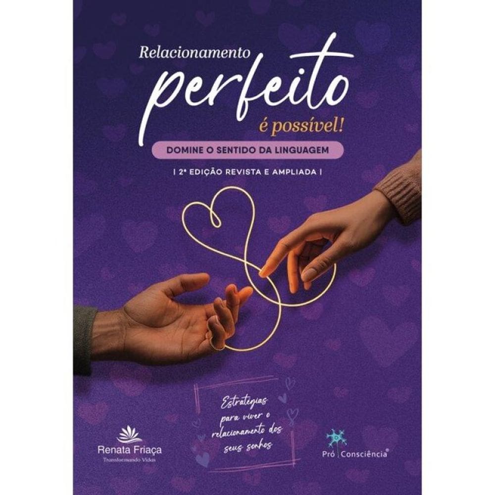 Relacionamento Perfeito É Possível!