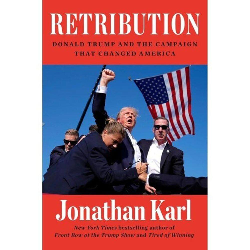 Retribution - Donald Trump And The Campaign That Changed America