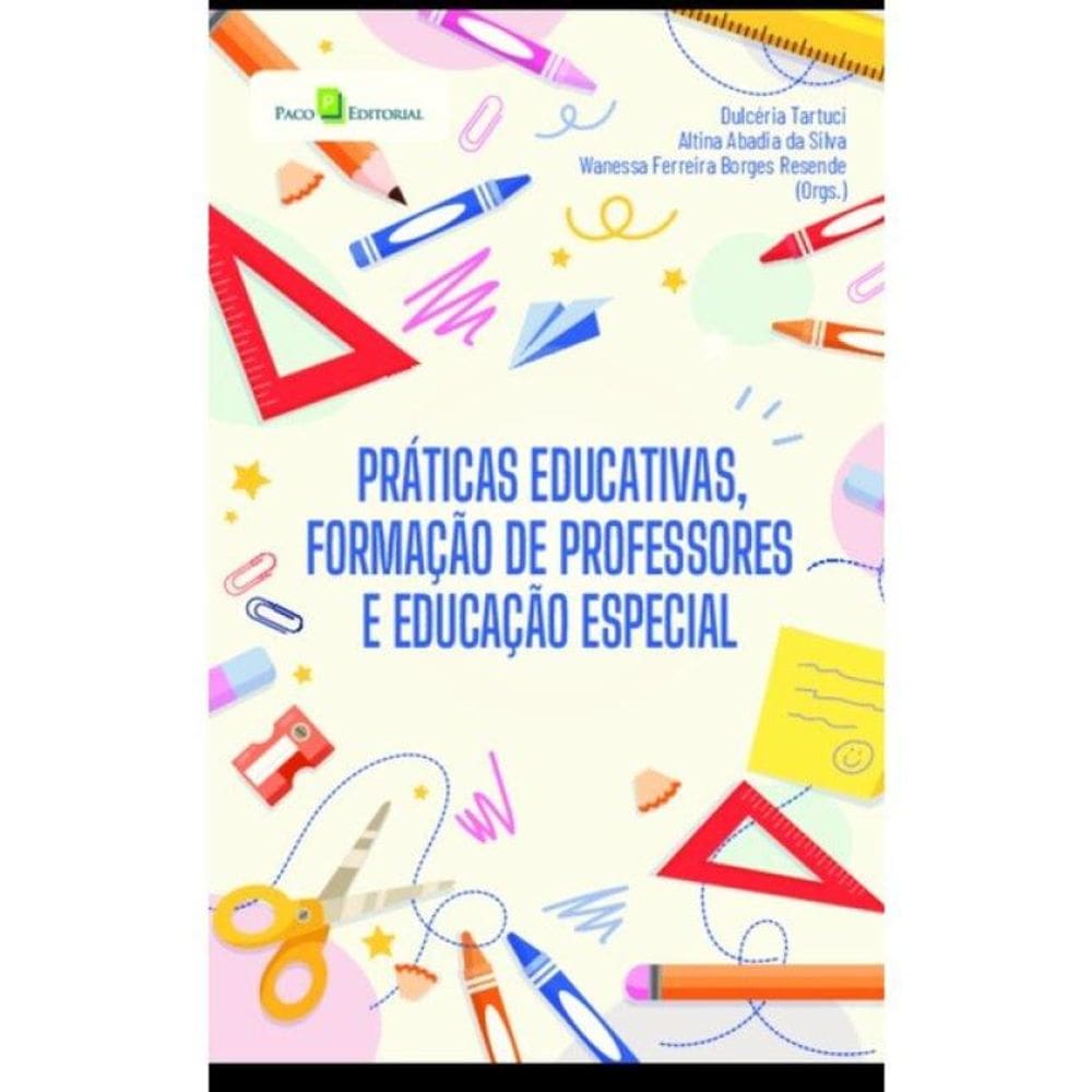 Práticas Educativas, Formação De Professores E Educação Especial