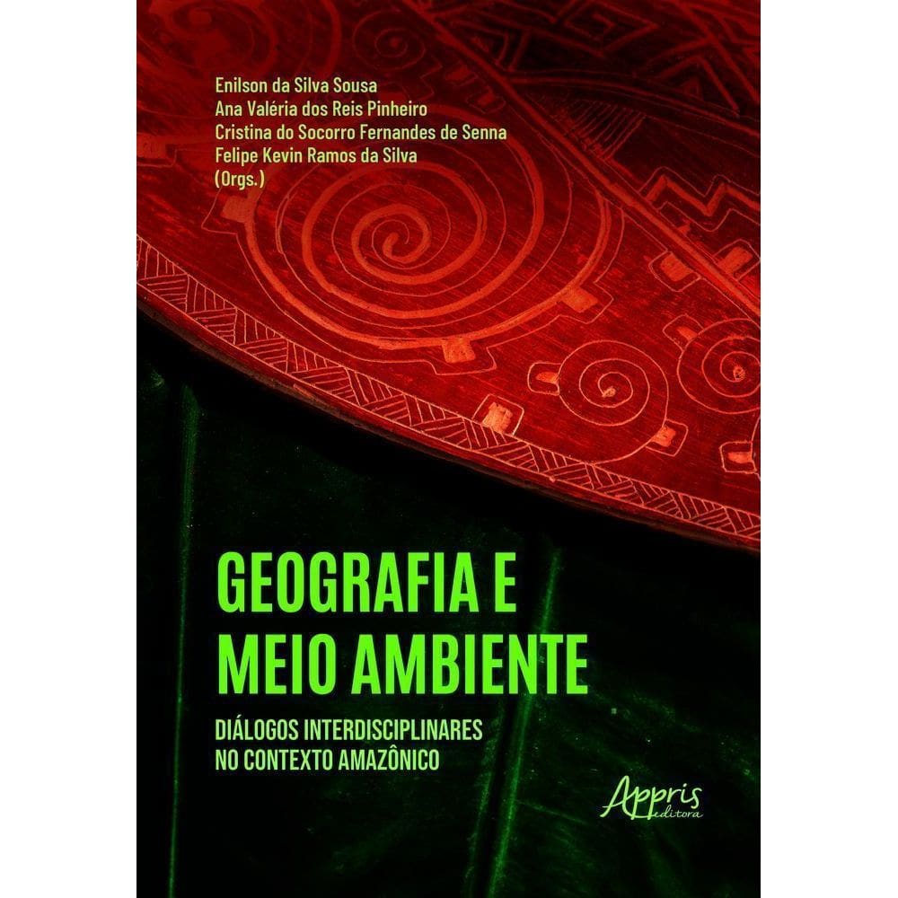 Geografia e Meio Ambiente - Diálogos Interdisciplinares no Contexto Amazônico