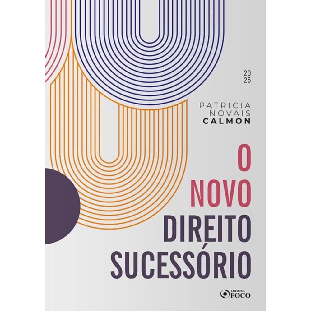 O Novo Direito Sucessório - 1ª Ed - 2025
