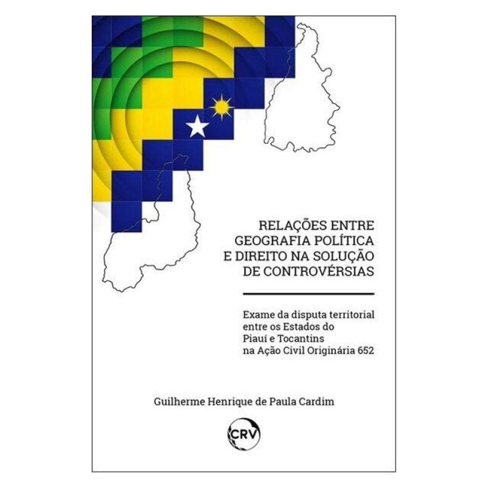 Relações Entre Geografia Política E Direito Na Solução De Controvérsias:Exame Da Disputa Territorial
