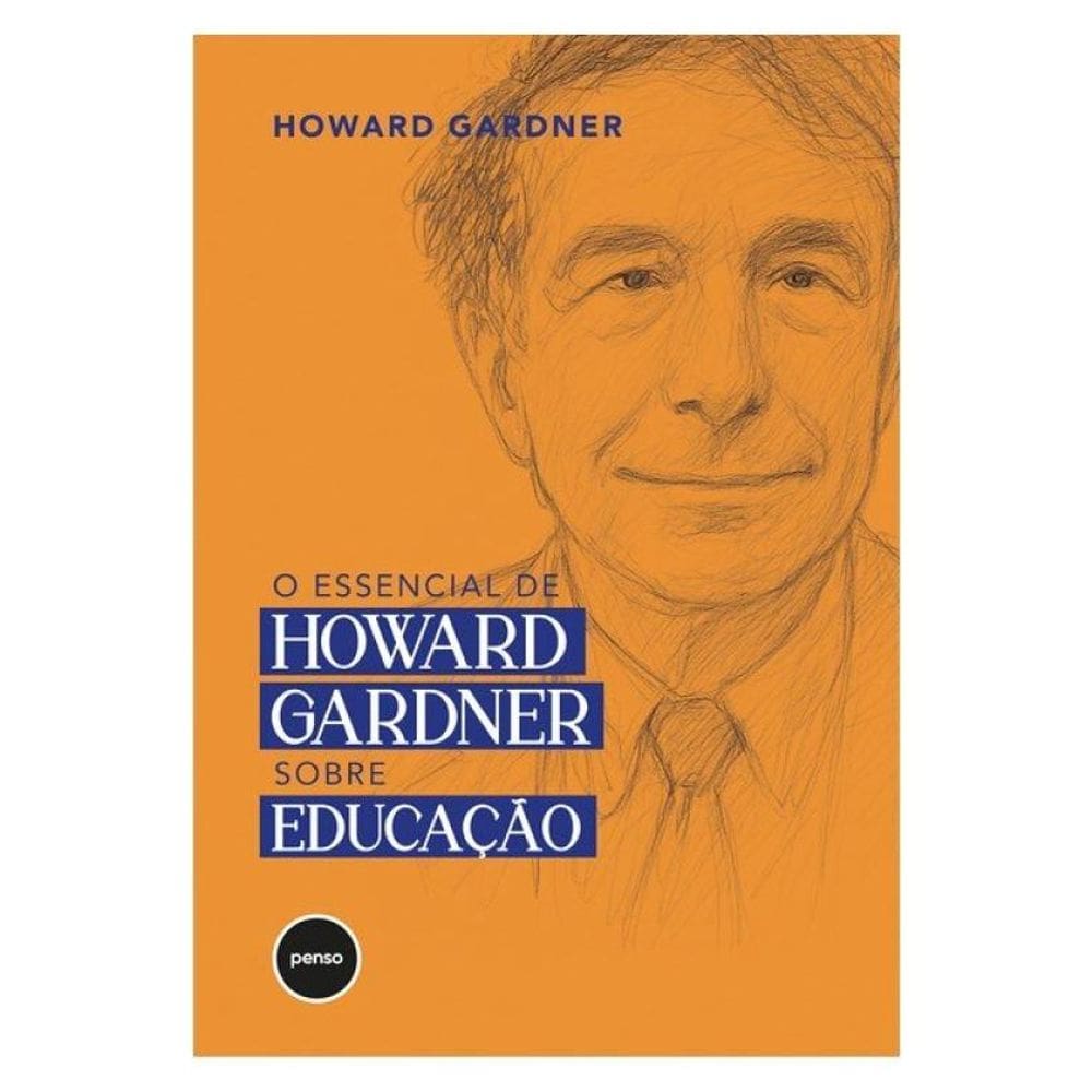 O Essencial De Howard Gardner Sobre Educação