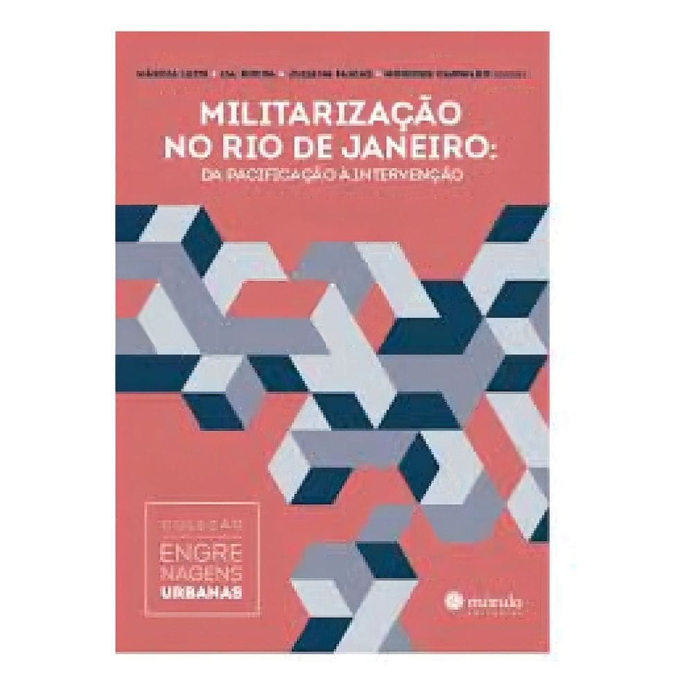 Militarização no Rio de Janeiro - Da Pacificação à Intervenção