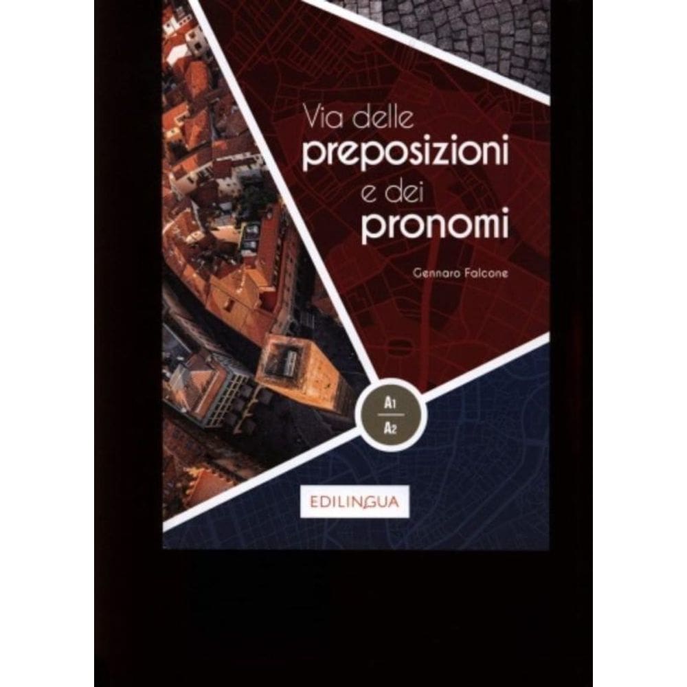 Via Delle Preposizioni E Dei Pronomi - A1-A2