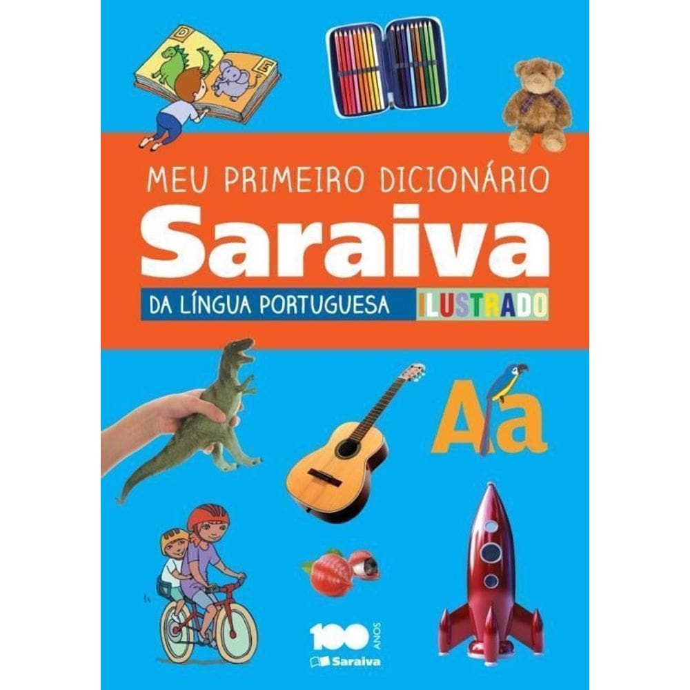 Meu Primeiro Saraiva Dicionário da Língua Portuguesa Ilustrado