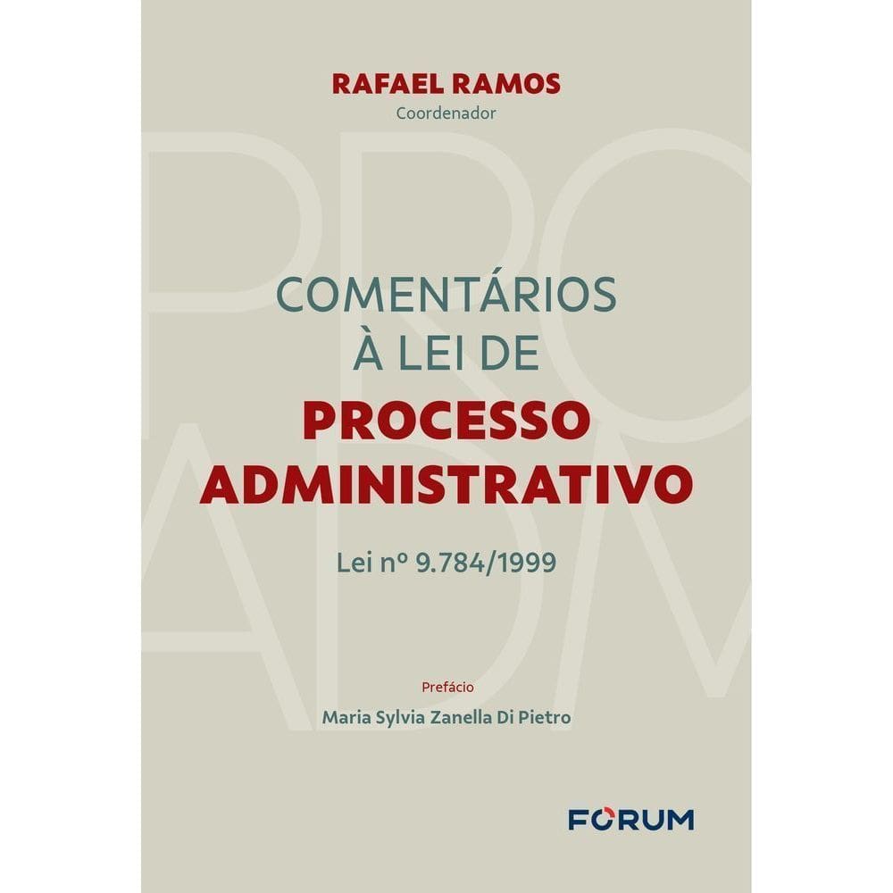 Comentários à Lei de Processo Administrativo - Lei Nº 9.784/1999 - 01Ed/25