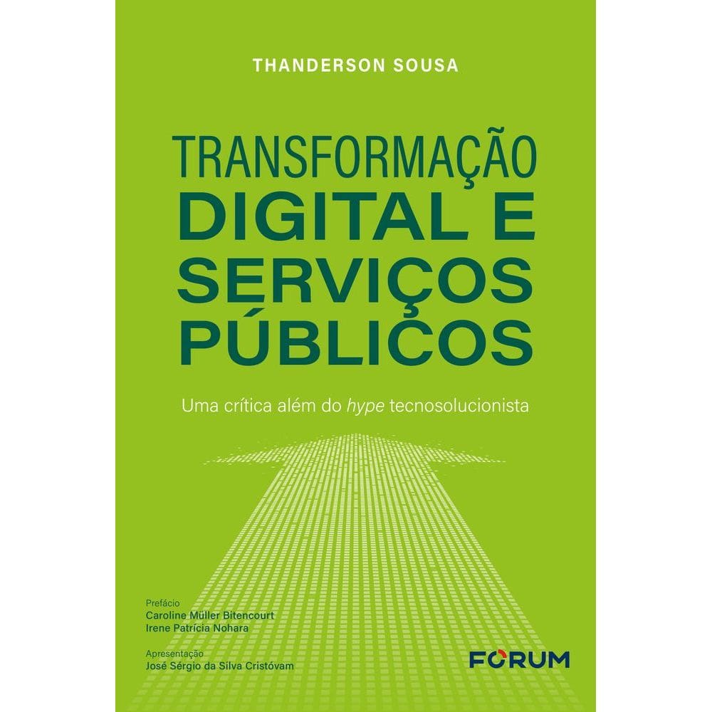 Transformação Digital e Serviços Públicos - Uma Crítica Além do Hype Tecnosolucionista - 01Ed/25