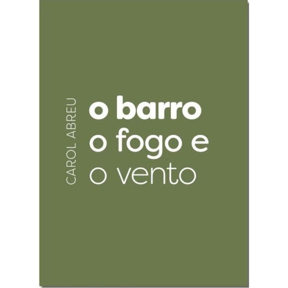 O Barro, O Fogo E O Vento