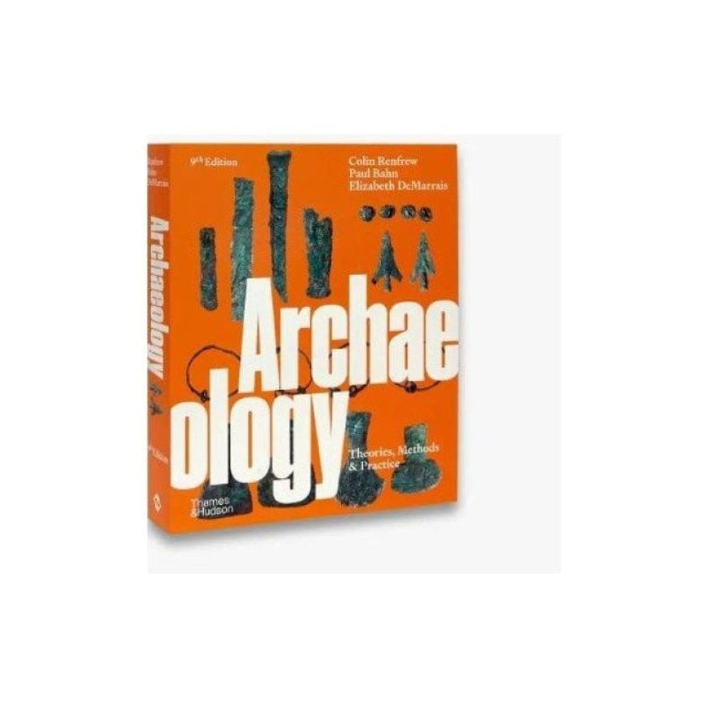 Archaeology - Theories, Methords And Practice