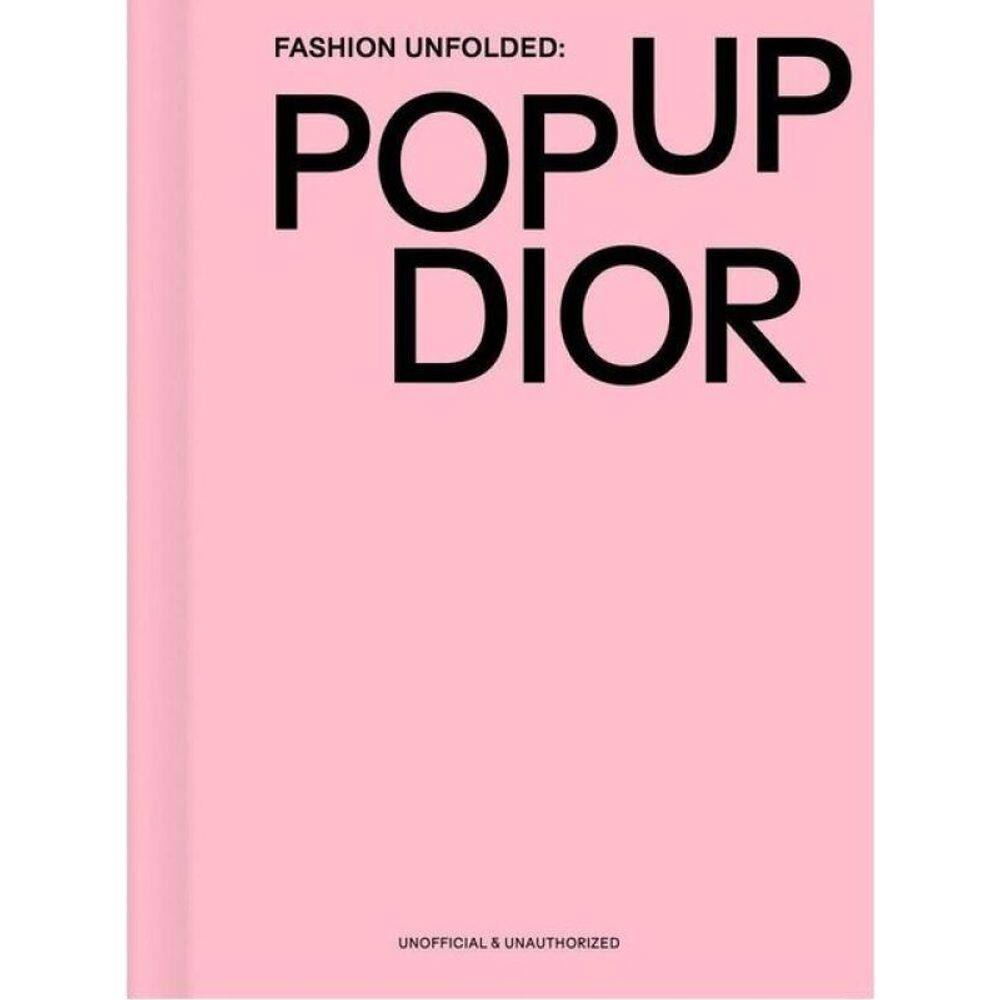 Fashion Unfolded - Pop-Up Dior - Vol. 2