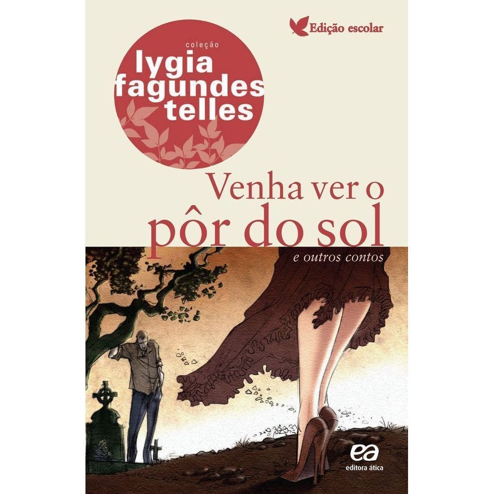 Venha Ver O Pôr Do Sol E Outros Contos (Edição Escolar)