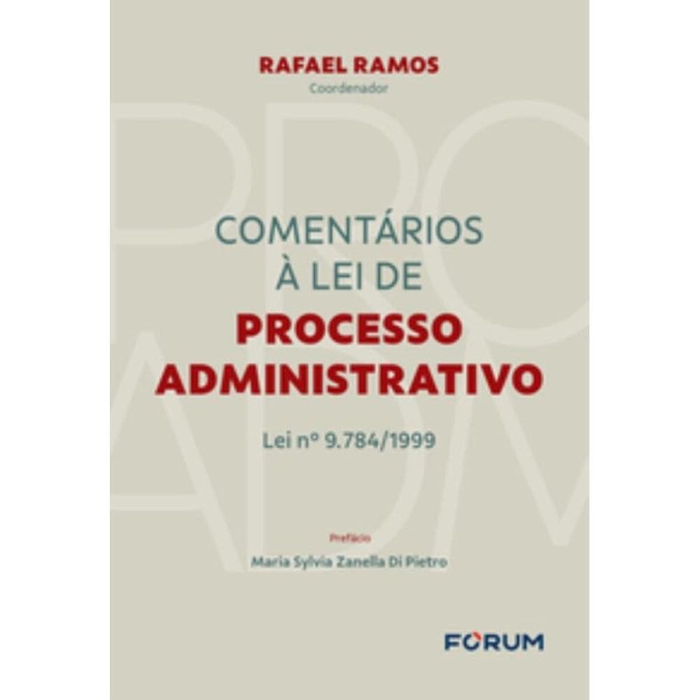 Comentários À Lei De Processo Administrativo - Lei Nº 9.784/1999