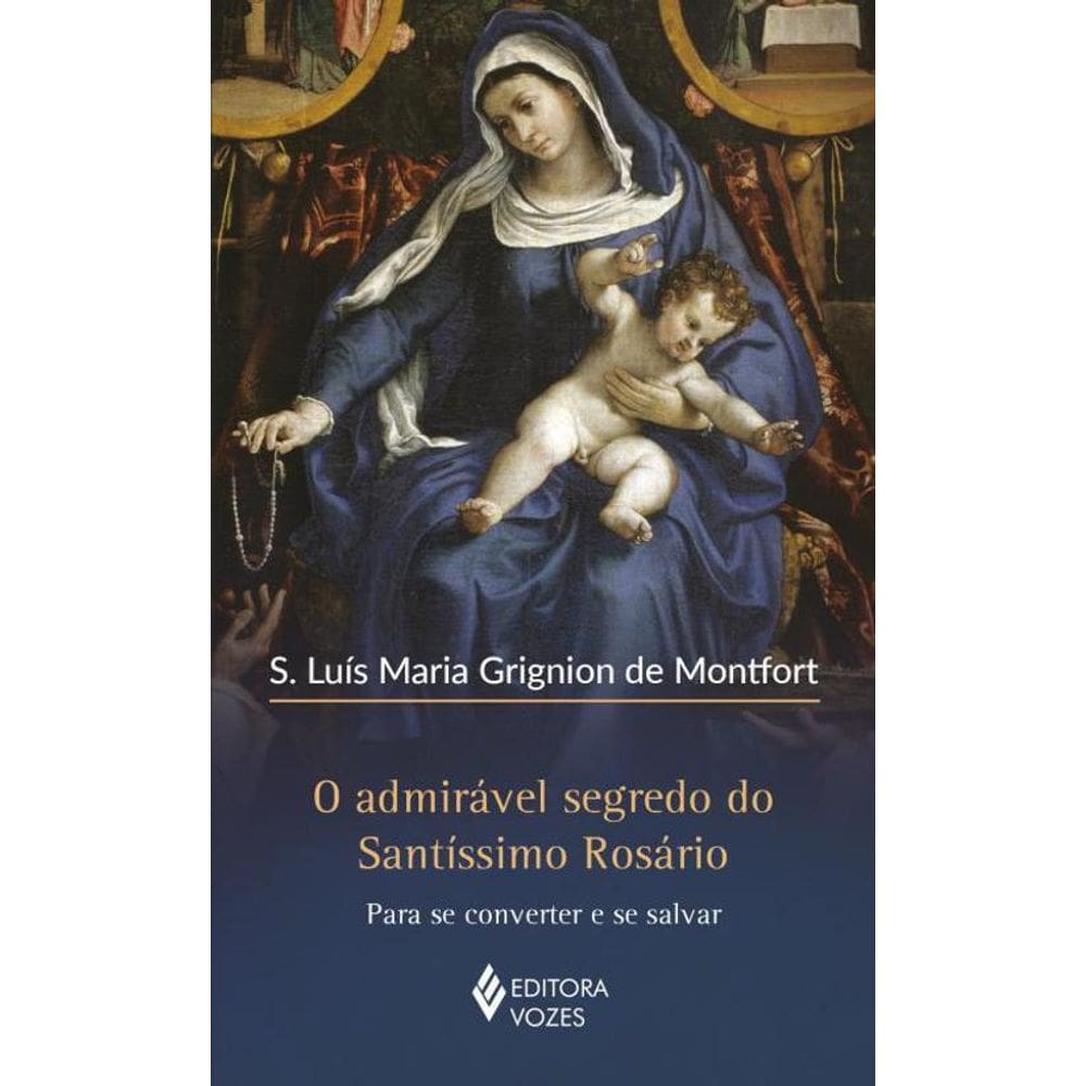 Livro O Admirável Segredo Do Santíssimo Rosário