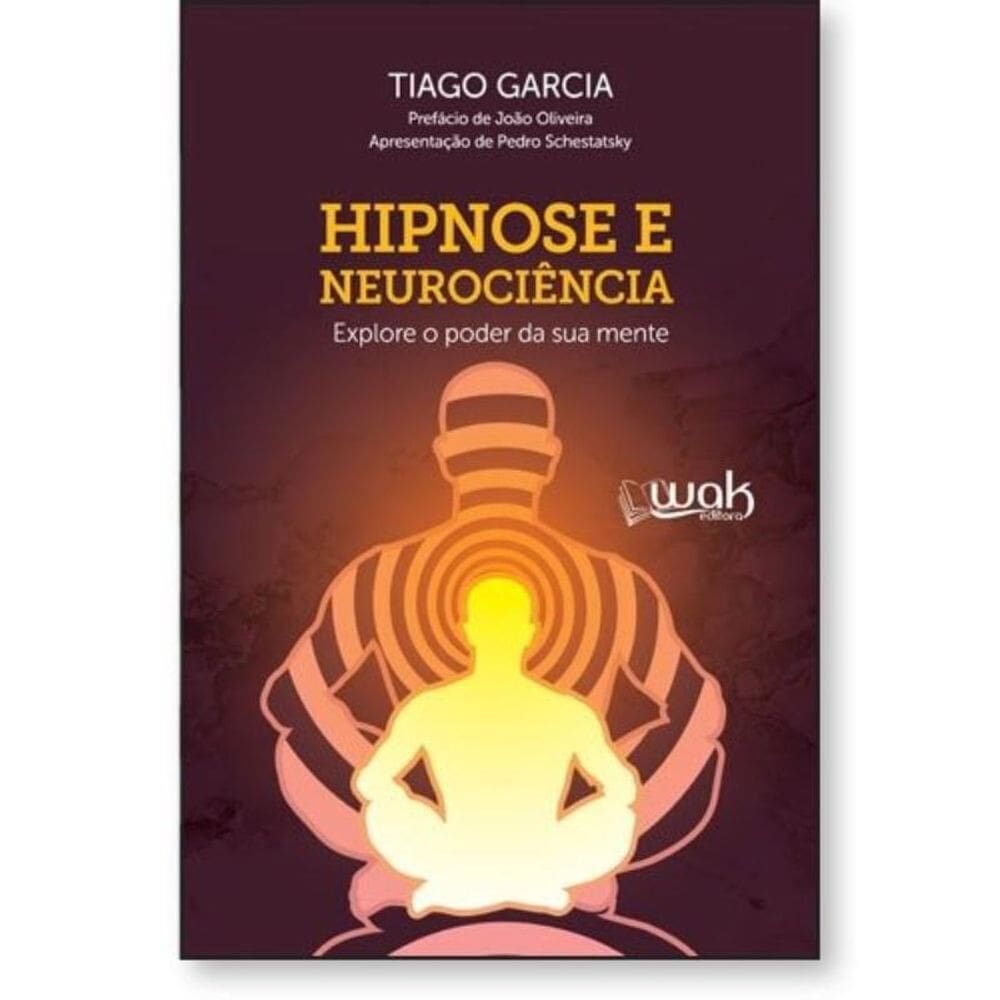 Hipnose e Neurociência - Explore o poder da sua mente