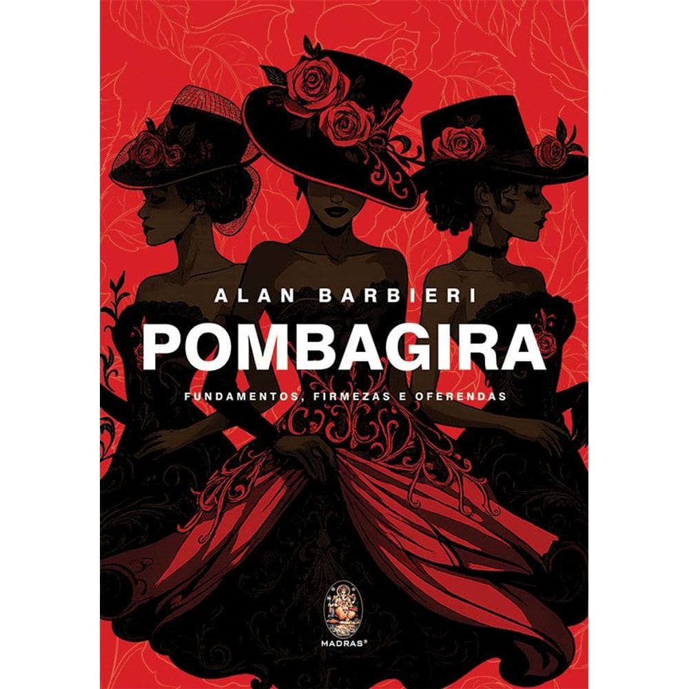 Pombagira - Fundamentos, Firmeza E Oferendas