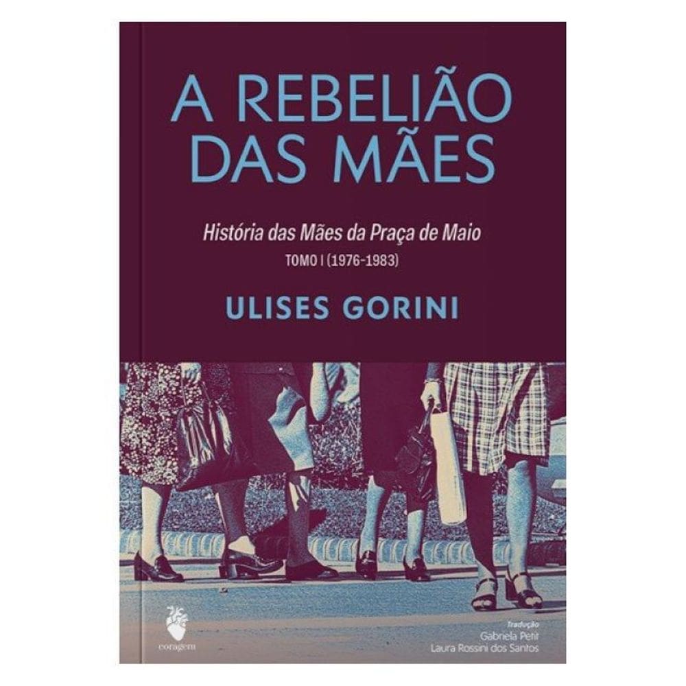 A Rebelião Das Mães: História Das Mães Da Praça De Maio - Vol. 2