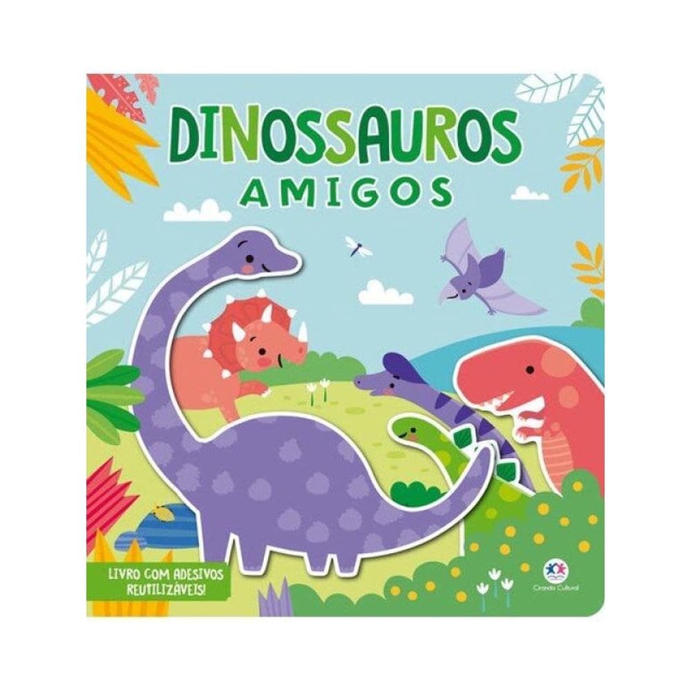 Dinossauros Amigos - Atividades Com Adesivos Cola E Descola
