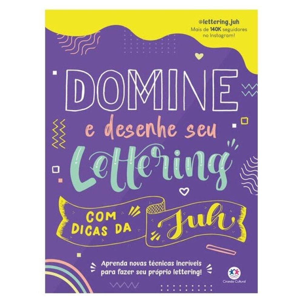 Domine E Desenhe Seu Lettering Com Dicas Da Juh