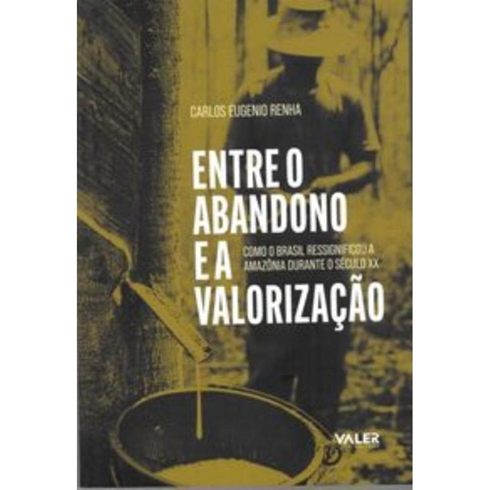 Entre o abandono e a valorização