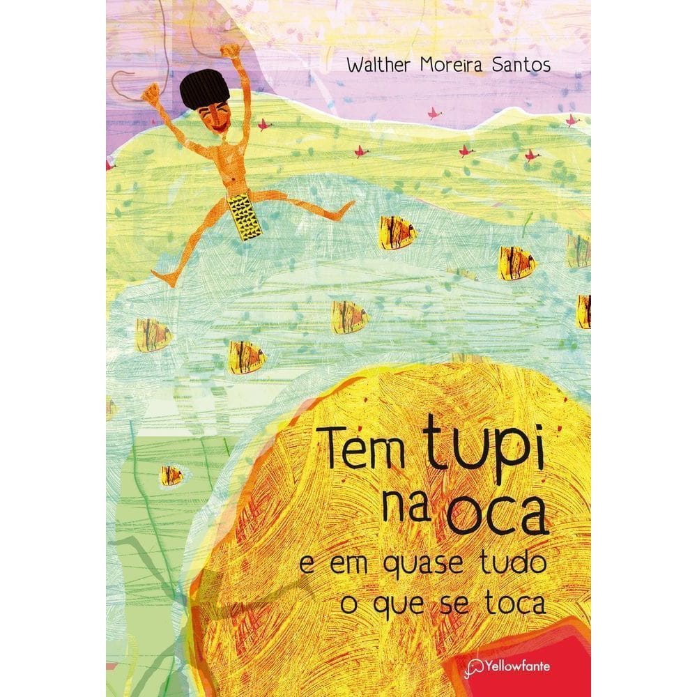 Tem Tupi na Oca e Em Quase Tudo o Que Se Toca