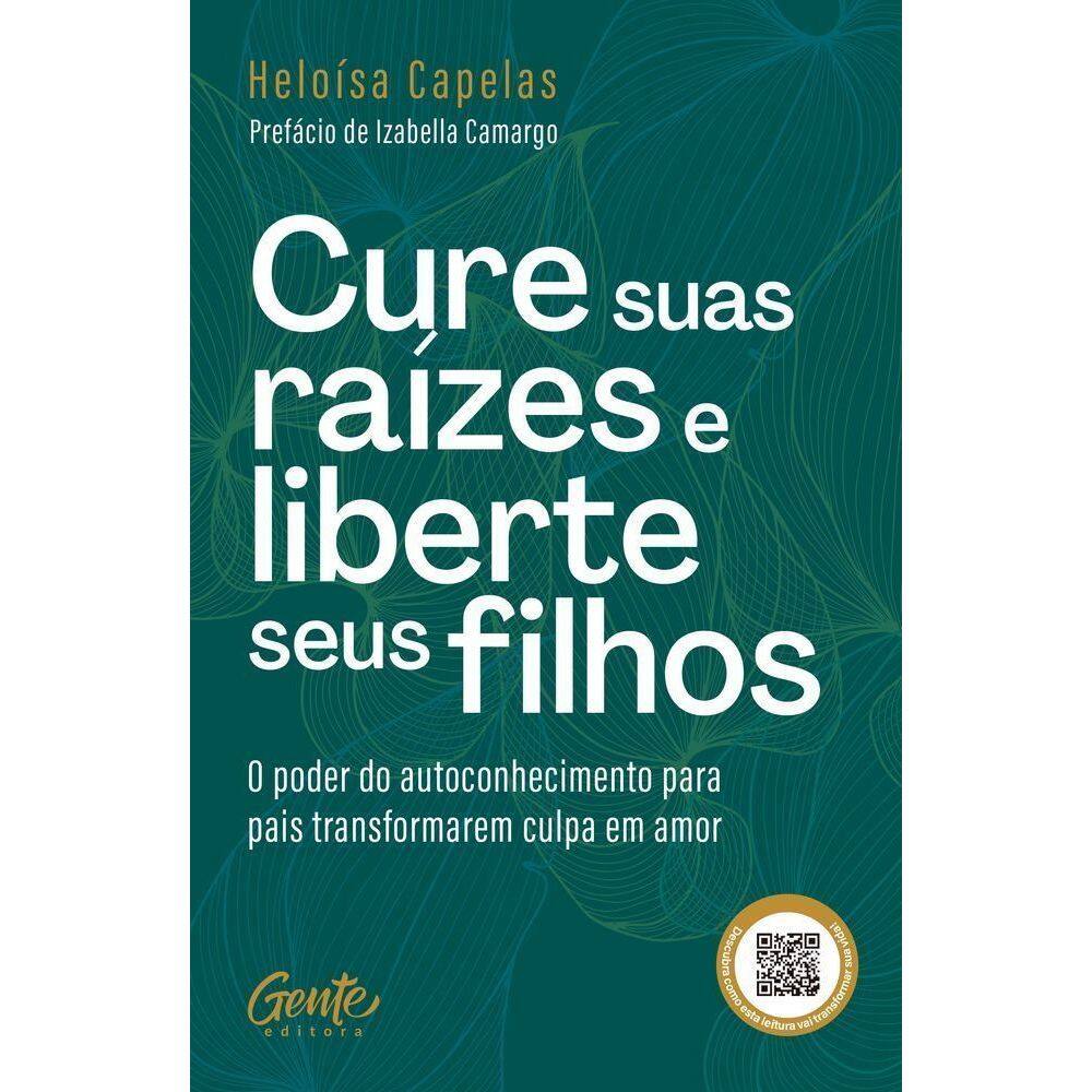 Cure Suas Raízes E Liberte Seus Filhos