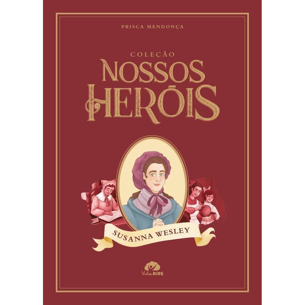 Coleção Nossos Heróis - Susanna Wesley