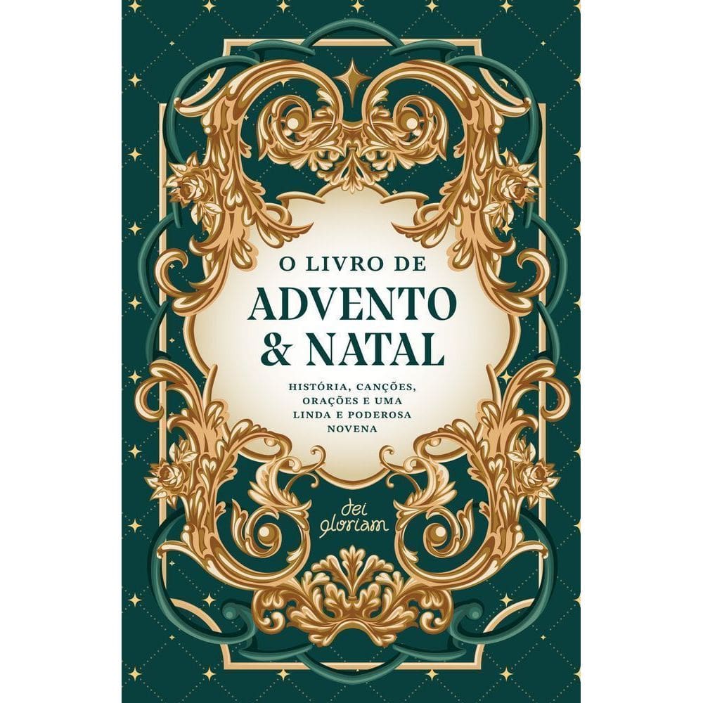 O Livro De Advento & Natal - História, Canções, Orações E Uma Linda E Poderosa Novena
