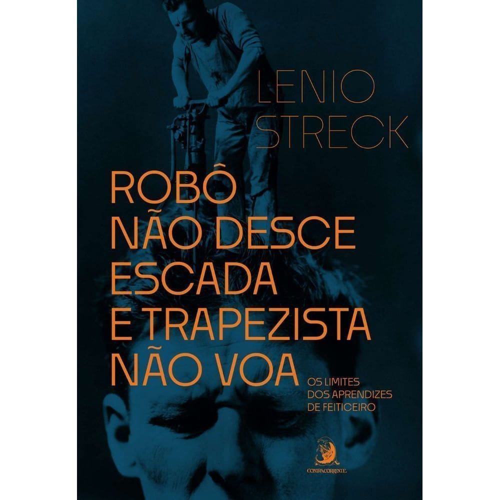 Robô Não Desce Escada E Trapezista Não Voa - Os Limites Dos Aprendizes De Feiticeiro