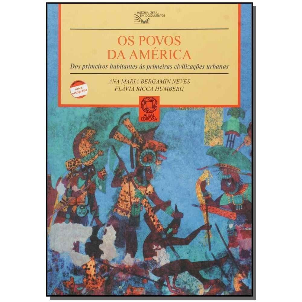 Povos Da América, Os: Dos Primeiros Habitantes Às Primeiras Civilizações Urbanas