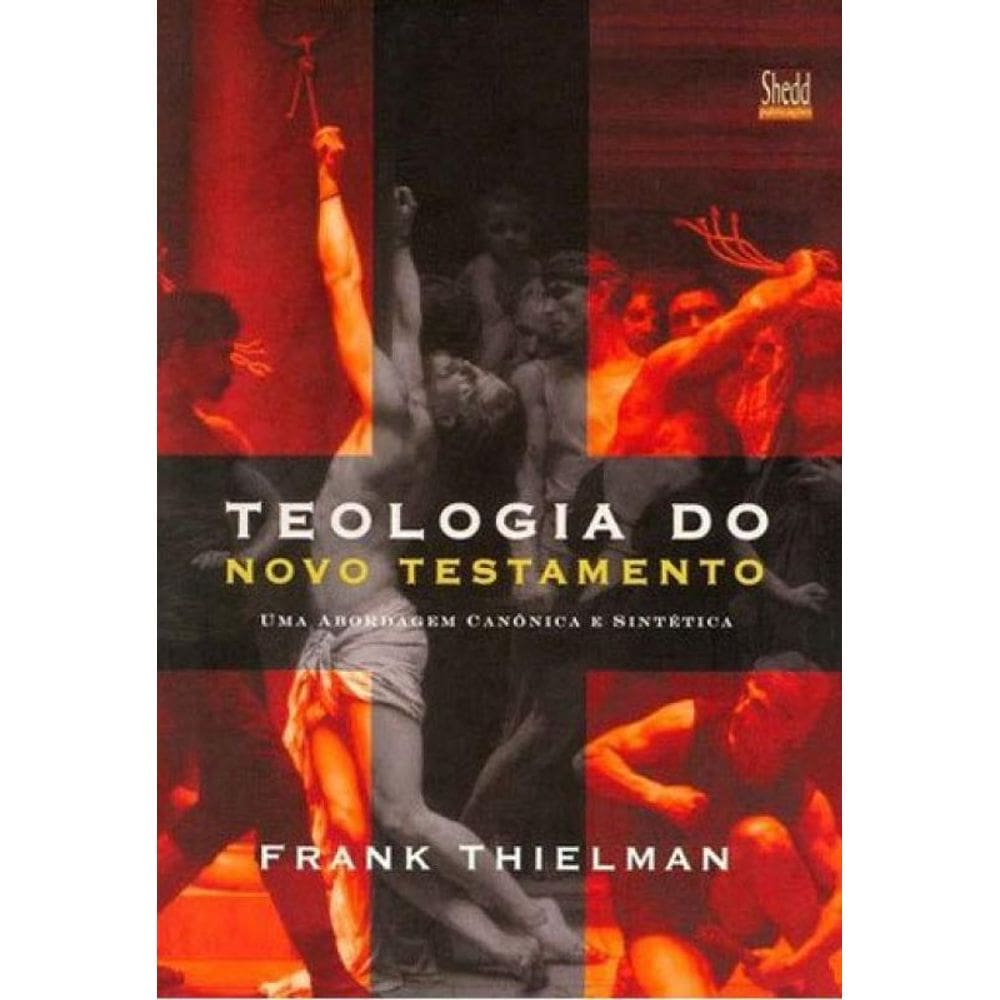 Teologia Do Novo Testamento - (Frank Thielman)