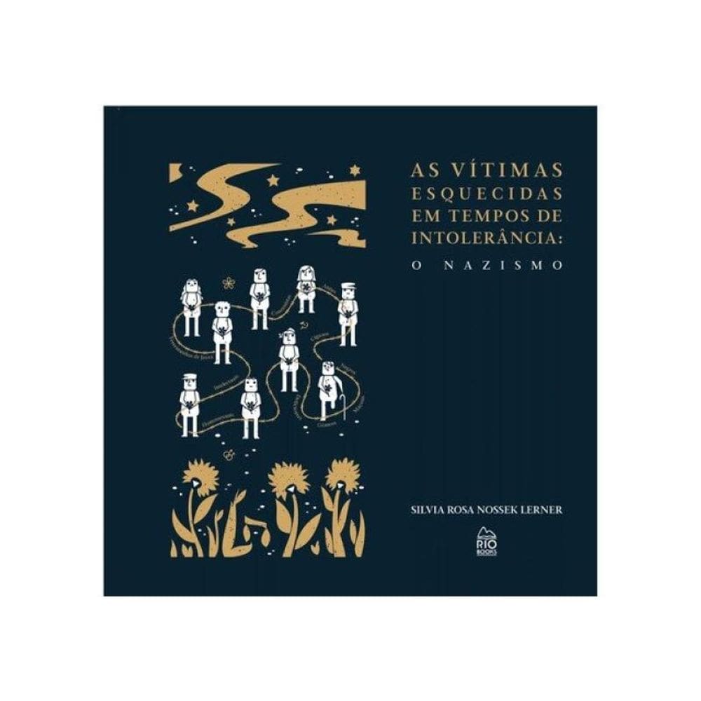 As Vítimas Esquecidas Em Tempos De Intolerância - O Nazismo