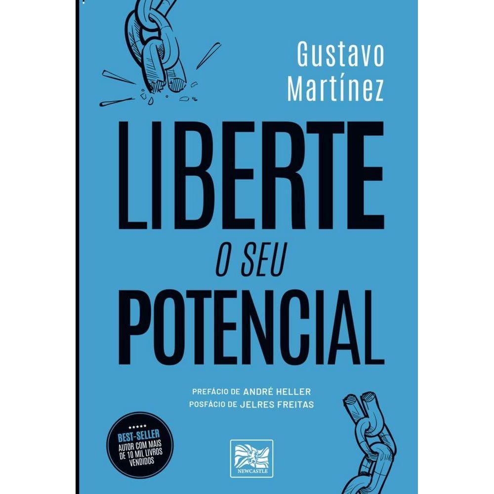 Liberte O Seu Potencial - Desperte A Grandeza Que Existe Em Você!