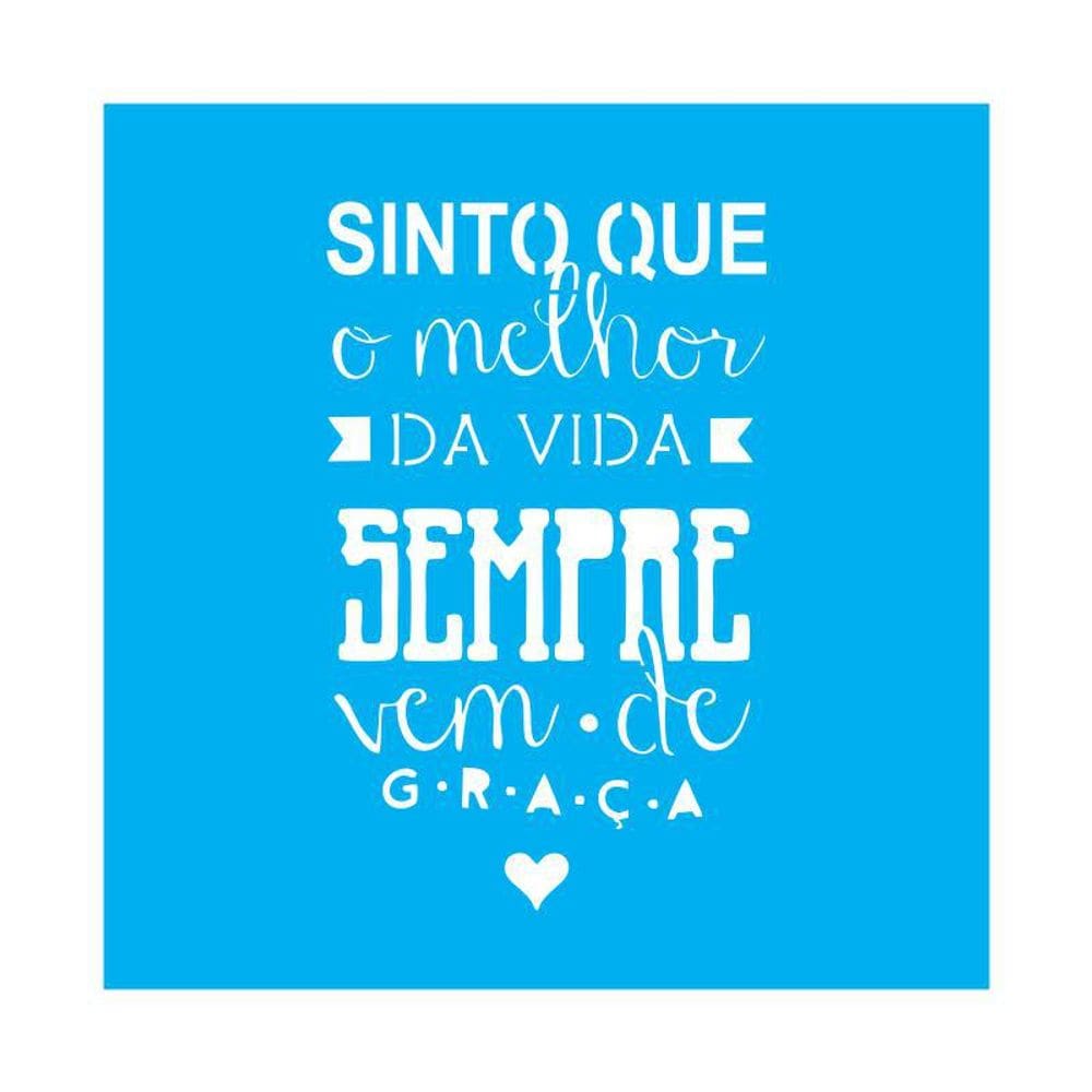 Stencil Tamako Sinto Que O Melhor Da Vida 30X30Cm Ref 9976