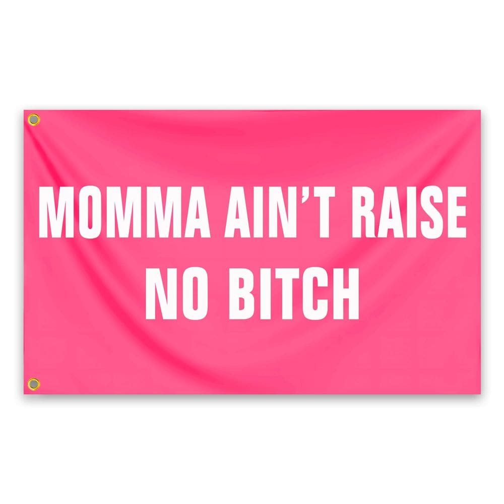 Banner KNAPAL Momma Aint Raise No Bitch 91x152 cm Rosa