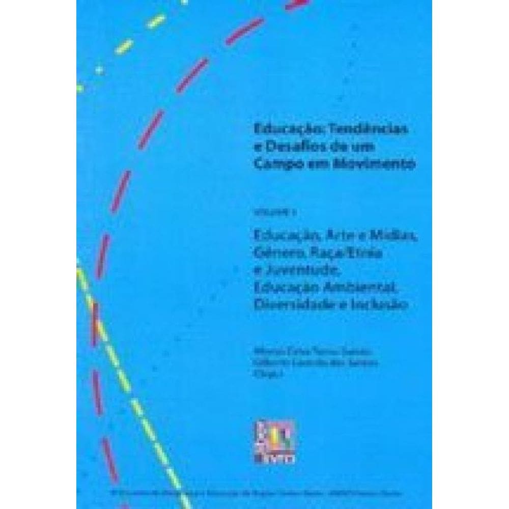 Educaçao - Tendencias E Desafios De Um Campo Em Movimento - Vol. 3