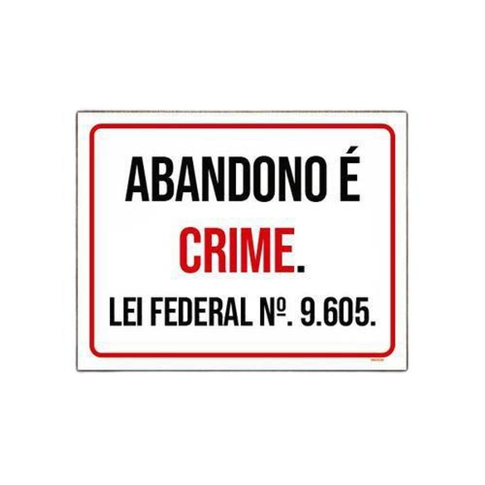 Placa Sinalização - Abandono É Crime Lei Federal 27X35
