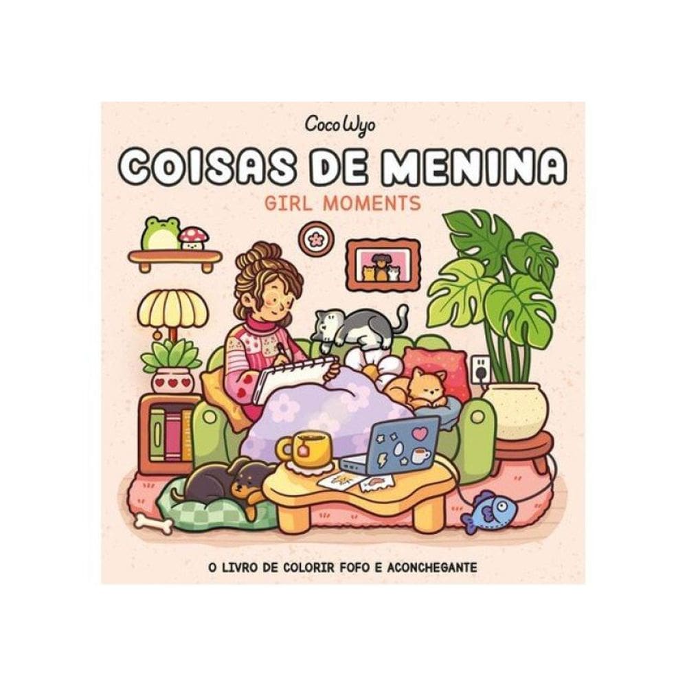 Coisas De Menina (Girl Moments) – Livro De Colorir Coco Wyo Com Ilustrações Inéditas