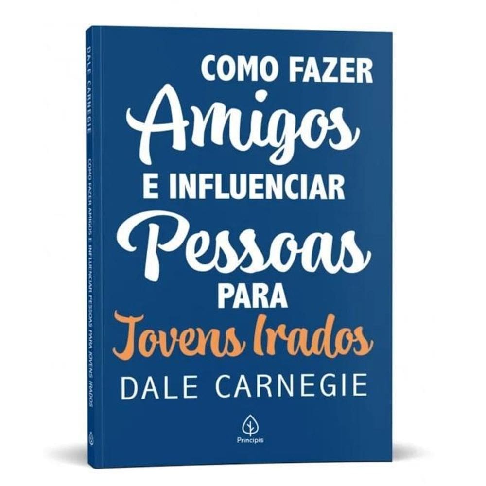 Como Fazer Amigos E Influenciar Pessoas - Para Jovens Irados